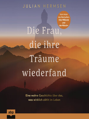 cover image of Die Frau, die ihre Träume wiederfand--Eine wahre Geschichte über das, was wirklich zählt im Leben (Ungekürzt)
